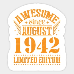 Awesome Since August 1942 Limited Edition Happy Birthday 78 Years Old To Me And You Papa Dad Son Sticker